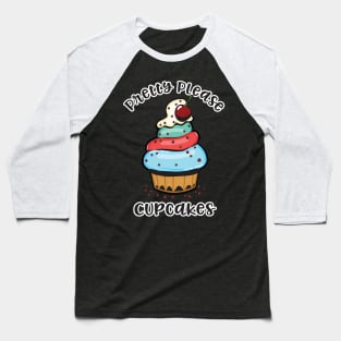 Pretty Please Sweet Cupcake Baseball T-Shirt